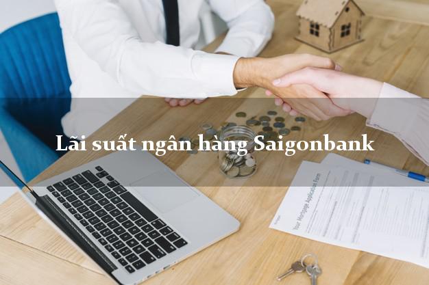 Lãi suất ngân hàng Saigonbank tháng 4 2025 Lãi suất ngân hàng Saigonbank
